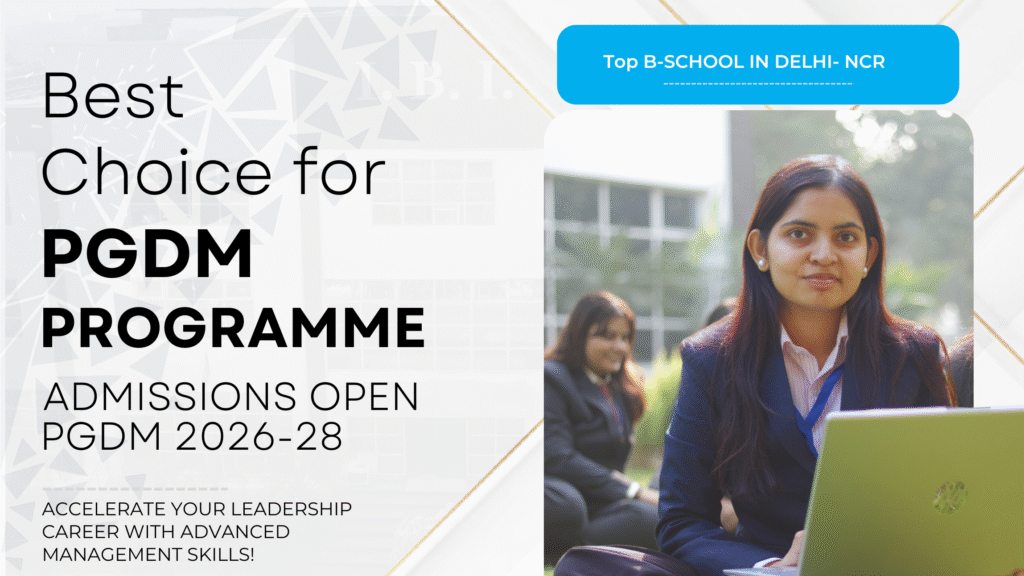 How to Select the Right PGDM Institute in Delhi NCR