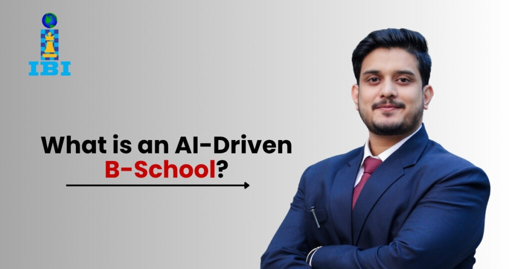 What is an AI-Driven B-School?